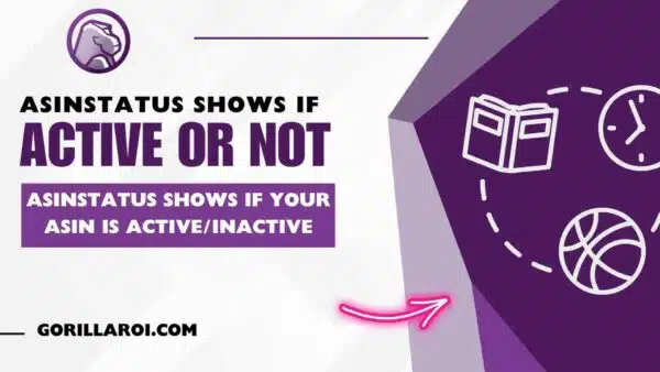 ASINSTATUS shows if your ASIN is active or inactive 9 ASINSTATUS shows if your ASIN is active or inactive Gorilla ROI