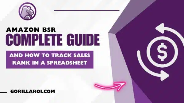 Amazon Best Sellers Rank (BSR) Guide and How to Track Sales Rank in a Spreadsheet 7 Amazon Best Sellers Rank BSR Guide and How to Track Sales Rank in a Spreadsheet Gorilla ROI