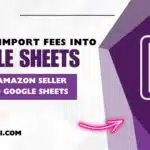 How to Import Amazon Seller Fees into Google Sheets 6 How to Import Amazon Seller Fees into Google Sheets