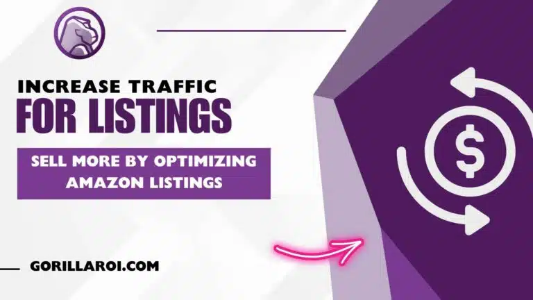 How to Increase Traffic to Amazon Listing and Sell More 1 How to Increase Traffic to Amazon Listing and Sell More Gorilla ROI