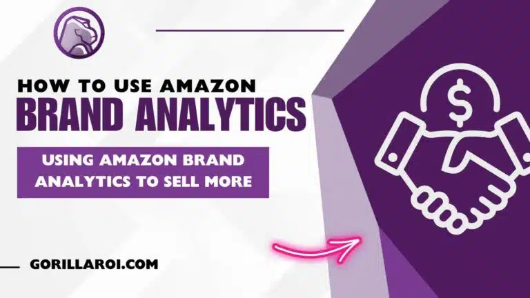 How to Use Amazon Brand Analytics and Sell More 3 How to Use Amazon Brand Analytics and Sell More Gorilla ROI