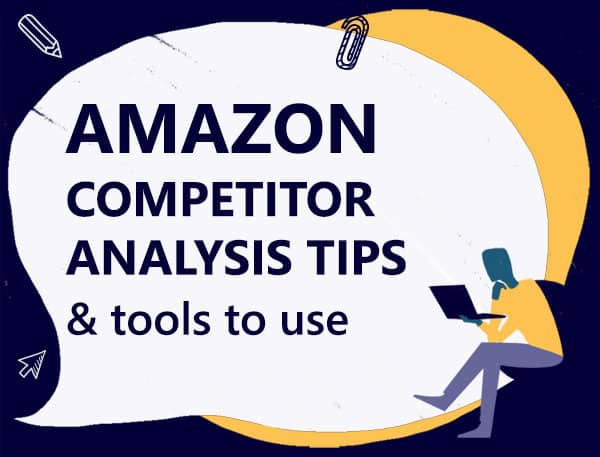 Amazon competitor analysis methods and tools