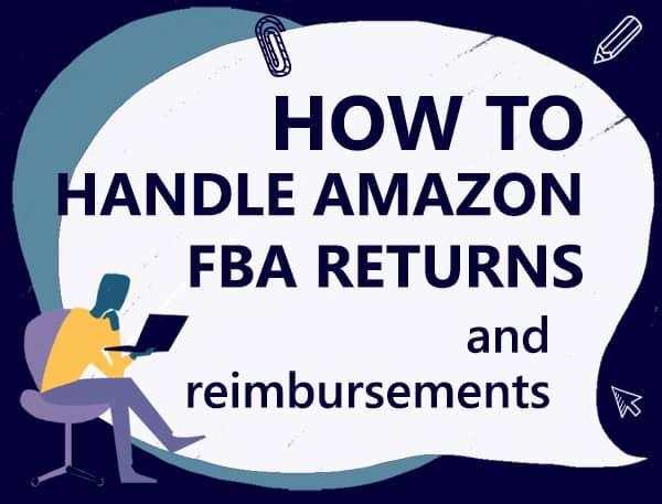 How to deal with Amazon FBA returns and get reimbursed