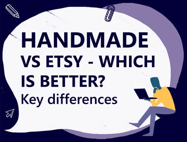 Amazon Handmade Vs Etsy: Which is Better?