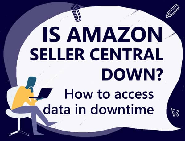 Amazon Seller Central Down? What to do when it is.