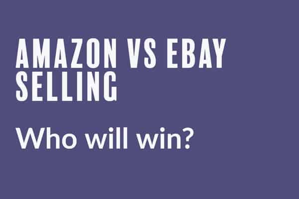 Amazon vs eBay Selling – Who Will Win?