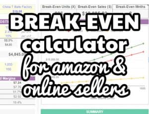 Break-Even calculator and formula for Amazon online sellers