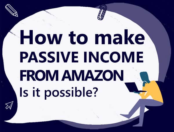 how to make passive income from amazon