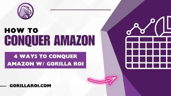 4 ways to conquer Amazon with Gorilla ROI 3 howtoconqueramazon Gorilla ROI